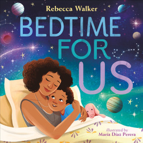 Bedtime for Us by Rebecca Walker, Maria Diaz Perera, 9798217304639