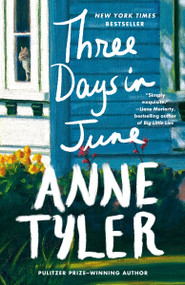 Three Days in June (A Novel) - 9780593689325 by Anne Tyler, 9780593689325