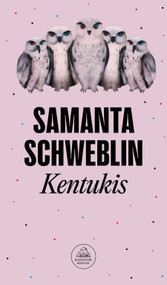 Kentukis / Little Eyes (Spanish Edition) by Samanta Schweblin, 9786073851022