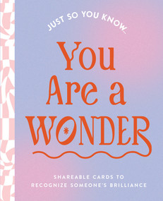 Just So You Know . . . You Are a Wonder (Shareable Cards to Recognize Someone's Brilliance) by COMPENDIUM, 9781957891880