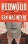 Redwood (The Untold Story of the Cold War's Most Extraordinary Spy) by Ben Macintyre, 9780593728123