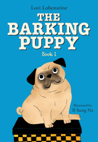 The Barking Puppy (The Barking Puppy Book 1) - 9781646147458 by Lori Lobenstine, Il Sung Na, 9781646147458
