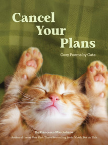 Cancel Your Plans (Cozy Poems by Cats) by Francesco Marciuliano, 9781797245874
