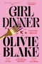 Girl Dinner (A Novel) - 9781250883483 by Olivie Blake, 9781250883483