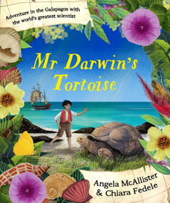Mr Darwin's Tortoise (Adventure in the Galapagos with the world's greatest scientist) by Angela McAllister, Chiara Fedele, 9781035918706