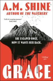 Grace (an edge-of-your-seat horror novel from the author of The Watchers) - 9781804548004 by A.M. Shine