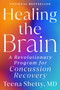 Healing the Brain (A Revolutionary Program for Concussion Recovery) by Teena Shetty, MD, 9798217176953