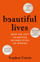 Beautiful Lives (How We Got Learning Disabilities So Wrong: The startling and rarely told history of learning disabilities) by Stephen Unwin, 9781035424740