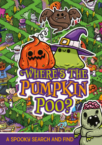 Where's the Pumpkin Poo? (A Pooptastic Halloween Search and Find) by Alex Hunter, 9781408376515