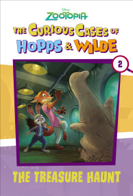 The Curious Cases of Hopps & Wilde #2: The Treasure Haunt (Disney Zootopia) by DISNEY BOOK GROUP, 9781368118002