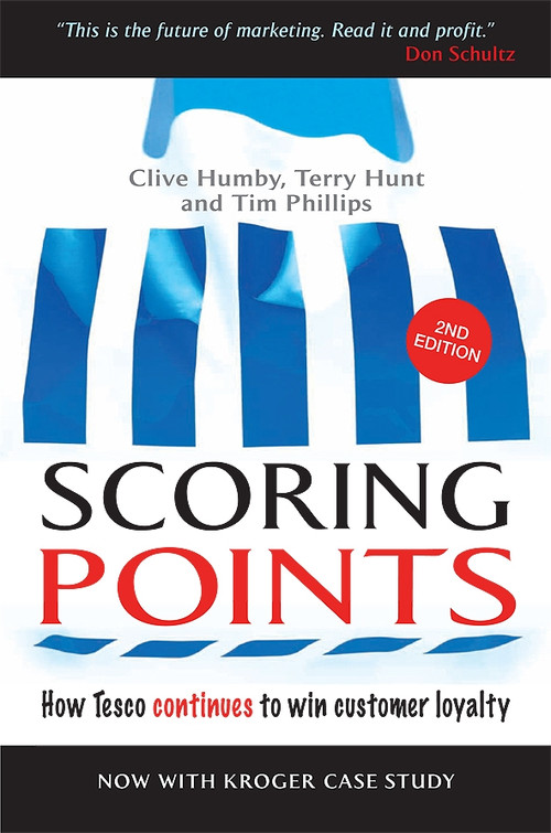 Scoring Points (How Tesco Continues to Win Customer Loyalty) - 9780749476250 by Clive Humby, Terry Hunt, Tim Phillips, 9780749476250