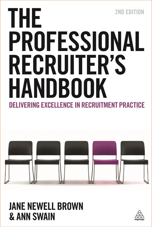 The Professional Recruiter's Handbook (Delivering Excellence in Recruitment Practice) - 9780749476212 by Jane Newell Brown, Ann Swain, 9780749476212