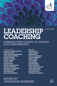 Leadership Coaching (Working with Leaders to Develop Elite Performance) by Jonathan Passmore, 9780749479367
