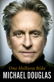 One Helluva Ride by Michael Douglas, 9781538782224