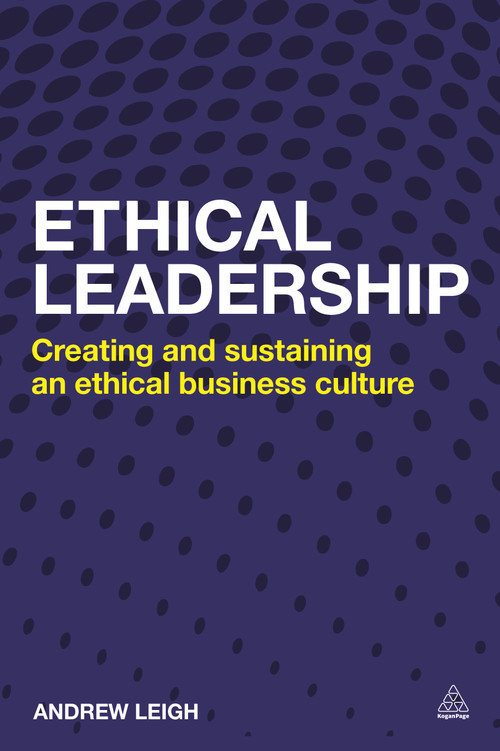 Ethical Leadership (Creating and Sustaining an Ethical Business Culture) - 9780749476618 by Andrew Leigh, 9780749476618