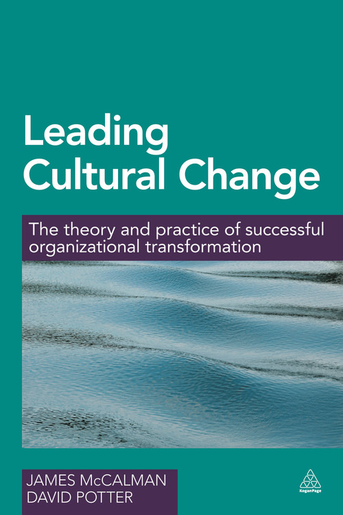Leading Cultural Change (The Theory and Practice of Successful Organizational Transformation) - 9780749479275 by James McCalman, David Potter, 9780749479275