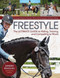 Freestyle (The Ultimate Guide to Riding, Training, and Competing to Music) by Sandra Beaulieu, 9781570769306