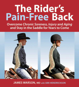 Rider's Pain-Free Back Book - New Edition (Overcome Chronic Soreness, Injury and Aging, and Stay in the Saddle for Years to Come) by James Warson, 9781570769337