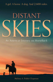 Distant Skies (An American Journey on Horseback) by Melissa A Priblo Chapman, 9781570769603