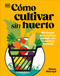 Cómo cultivar sin huerto (Grow Your Groceries) (Spanish Edition) by Simon Akeroyd, 9798217312863