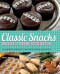 Classic Snacks Made from Scratch (70 Homemade Versions of Your Favorite Brand-Name Treats) by Casey Barber, 9781612431215