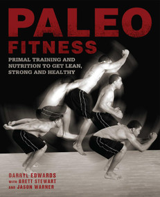 Paleo Fitness (A Primal Training and Nutrition Program to Get Lean, Strong and Healthy) by Brett Stewart, Darryl Edwards, Jason Warner, 9781612431659