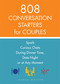 808 Conversation Starters for Couples (Spark Curious Chats During Dinner Time, Date Night or Any Moment) by Robin Westen, 9781612436470