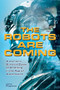The Robots are Coming (A Human's Survival Guide to Profiting in the Age of Automation) by John Pugliano, 9781612436692