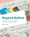 Beyond Bullets (Creative Journaling Ideas to Customize Your Personal Productivity System) by Megan Rutell, 9781612437576