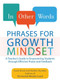 In Other Words: Phrases for Growth Mindset (A Teacher's Guide to Empowering Students through Effective Praise and Feedback) by Annie Brock, Heather Hundley, 9781612437910