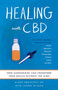 Healing with CBD (How Cannabidiol Can Transform Your Health without the High) by Eileen Konieczny, Lauren Wilson, 9781612438290