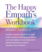 The Happy Empath's Workbook (Hands-On Activities, Worksheets, and Strategies for Creating a Joyous and Full Life) by Stephanie Jameson, 9781612438429