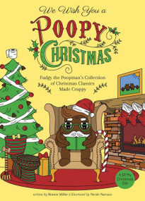 We Wish You a Poopy Christmas (Fudgy the Poopman's Collection of Christmas Classics Made Crappy) by Bonnie Miller, Nicole Narvaez, Nicole Narváez, 9781612438436