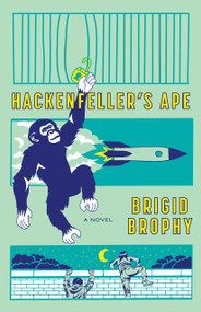 Hackenfeller's Ape by Brigid Brophy, 9781628976731