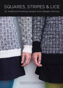 Squares, Stripes & Lice (25 Traditional Knitting Designs from Bergen, Norway) by Ann Kristin Ramstrøm, 9781646010202