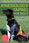 Kinesiology Taping for Dogs (The Complete Guide to Taping for Canine Health and Fitness) by Katja Bredlau-morich, 9781646010226