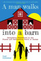Man Walks Into a Barn (Navigating Fatherhood in the Flawed and Fascinating World of Horses) by Chad Oldfather, 9781646010554