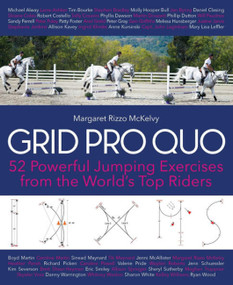 Grid Pro Quo (52 Powerful Jumping Exercises from the World's Top Riders) by Margaret Rizzo Mckelvy, 9781646010691