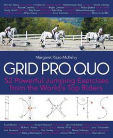 Grid Pro Quo (52 Powerful Jumping Exercises from the World's Top Riders) by Margaret Rizzo McKelvy, 9781646010691