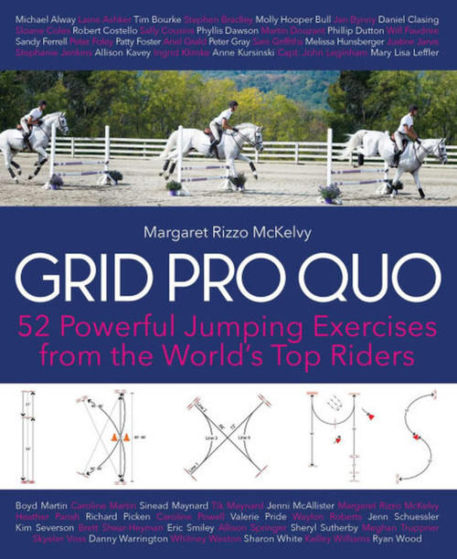 Grid Pro Quo (52 Powerful Jumping Exercises from the World's Top Riders) by Margaret Rizzo McKelvy, 9781646010691