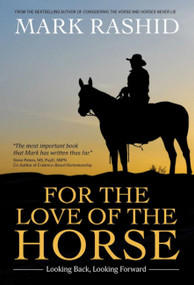 For the Love of the Horse (Looking Back, Looking Forward) by Mark Rashid, 9781646011391