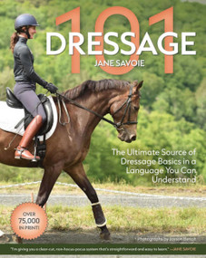 Dressage 101 by Jane Savoie, 9781646012169