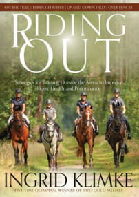 Riding Out (Strategies for Training Outside the Arena to Improve Horse Health and Performance) by Ingrid Klimke, 9781646012213