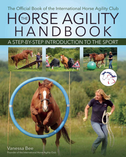 Horse Agility Handbook (A Step-by-Step Introduction to the Sport) by Vanessa Bee, 9781646012275