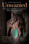Unwanted (The Causes and Effects of America's Horse Population Crisis) by Christina Keim, 9781646012367