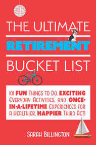 The Ultimate Retirement Bucket List by Sarah Billington, 9781646040032
