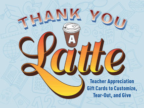 Thank You a Latte (Teacher Appreciation Gift Cards to Customize, Tear Out, and Give) by Stephanie Mackay, 9781646040278