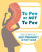 To Pee or Not to Pee (The Hilariously Snarky Pregnancy Activity Book) by Pearl Chance Todreeme, 9781646040315