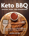 Keto BBQ Sauces, Rubs, and Marinades (101 Low-Carb, Flavor-Packed Recipes for Next-Level Grilling and Smoking) by Aileen Ablog, Ablog Aileen, 9781646040360