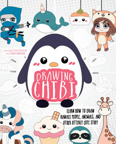 Drawing Chibi (Learn How to Draw Kawaii People, Animals, and Other Utterly Cute Stuff) by Tessa Creative Art, Kierra Sondereker, Tessa Creative Art, 9781646040933